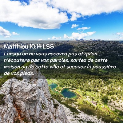 Picture 02 - Matthieu 10:14 LSG - Lorsqu'on ne vous recevra pas et qu'on - Bible Verse Picture