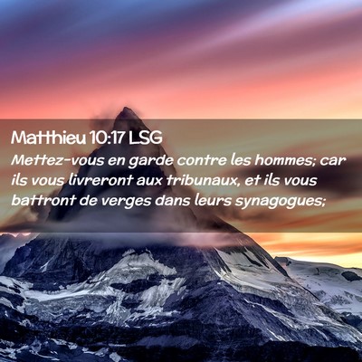 Picture 02 - Matthieu 10:17 LSG - Mettez-vous en garde contre les hommes; car ils - Bible Verse Picture
