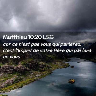 Picture 02 - Matthieu 10:20 LSG - car ce n'est pas vous qui parlerez, c'est - Bible Verse Picture