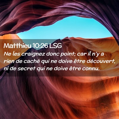 Picture 02 - Matthieu 10:26 LSG - Ne les craignez donc point; car il n'y a rien de - Bible Verse Picture