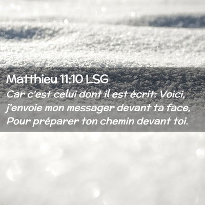 Picture 02 - Matthieu 11:10 LSG - Car c'est celui dont il est écrit: Voici, - Bible Verse Picture