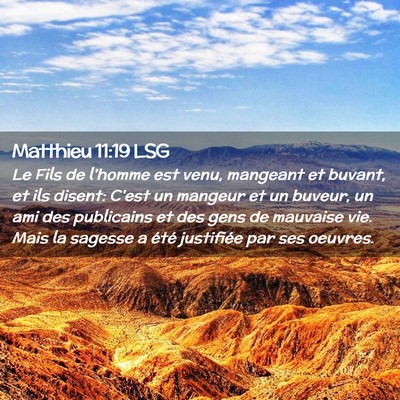 Picture 02 - Matthieu 11:19 LSG - Le Fils de l'homme est venu, mangeant et buvant, - Bible Verse Picture