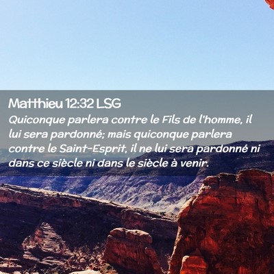 Picture 02 - Matthieu 12:32 LSG - Quiconque parlera contre le Fils de l'homme, il - Bible Verse Picture
