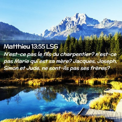 Picture 02 - Matthieu 13:55 LSG - N'est-ce pas le fils du charpentier? n'est-ce pas - Bible Verse Picture