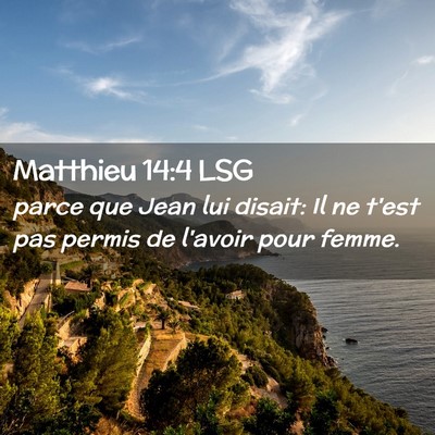 Picture 02 - Matthieu 14:4 LSG - parce que Jean lui disait: Il ne t'est pas permis - Bible Verse Picture