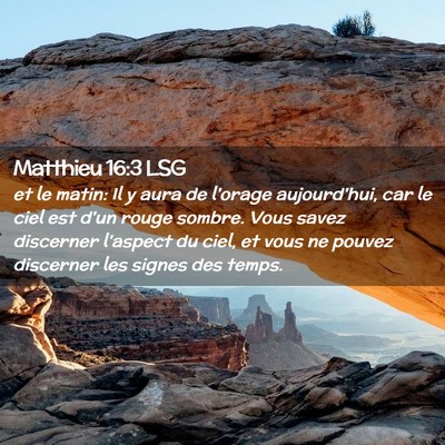 Picture 02 - Matthieu 16:3 LSG - et le matin: Il y aura de l'orage aujourd'hui, - Bible Verse Picture