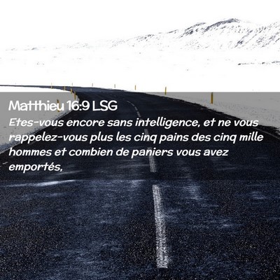 Picture 02 - Matthieu 16:9 LSG - Etes-vous encore sans intelligence, et ne vous - Bible Verse Picture