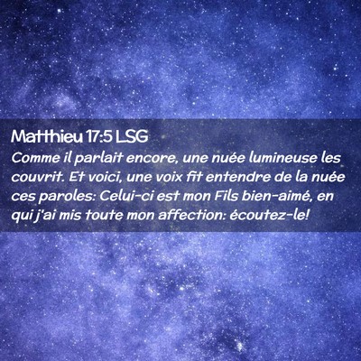 Picture 02 - Matthieu 17:5 LSG - Comme il parlait encore, une nuée lumineuse les - Bible Verse Picture