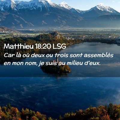 Picture 02 - Matthieu 18:20 LSG - Car là où deux ou trois sont assemblés en mon - Bible Verse Picture