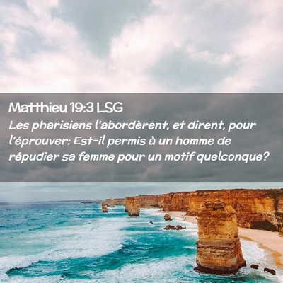 Picture 02 - Matthieu 19:3 LSG - Les pharisiens l'abordèrent, et dirent, pour - Bible Verse Picture