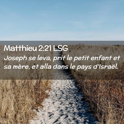 Picture 02 - Matthieu 2:21 LSG - Joseph se leva, prit le petit enfant et sa mère, - Bible Verse Picture