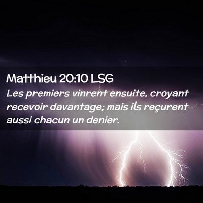 Picture 02 - Matthieu 20:10 LSG - Les premiers vinrent ensuite, croyant recevoir - Bible Verse Picture