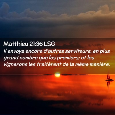 Picture 02 - Matthieu 21:36 LSG - Il envoya encore d'autres serviteurs, en plus - Bible Verse Picture