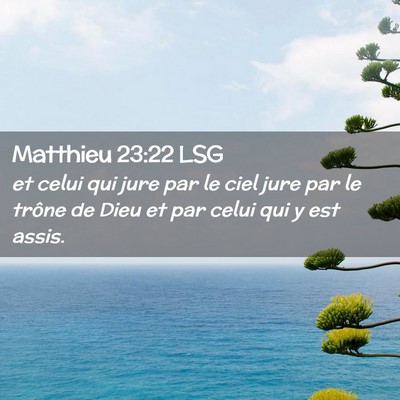 Picture 02 - Matthieu 23:22 LSG - et celui qui jure par le ciel jure par le trône - Bible Verse Picture