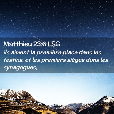 Picture 02 - Matthieu 23:6 LSG - ils aiment la première place dans les festins, - Bible Verse Picture