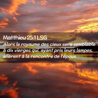 Picture 02 - Matthieu 25:1 LSG - Alors le royaume des cieux sera semblable à dix - Bible Verse Picture