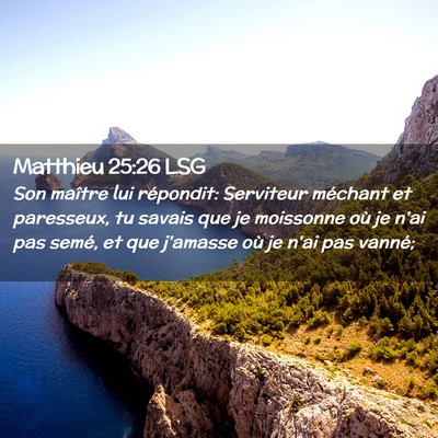 Picture 02 - Matthieu 25:26 LSG - Son maître lui répondit: Serviteur méchant et - Bible Verse Picture