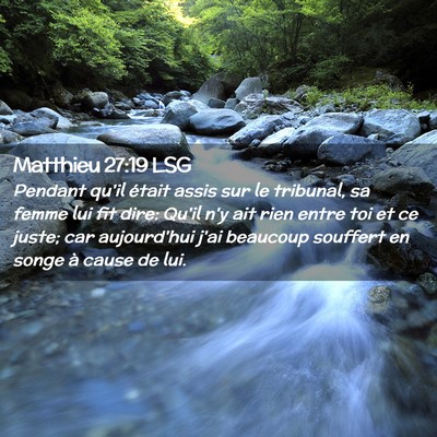 Picture 02 - Matthieu 27:19 LSG - Pendant qu'il était assis sur le tribunal, sa - Bible Verse Picture