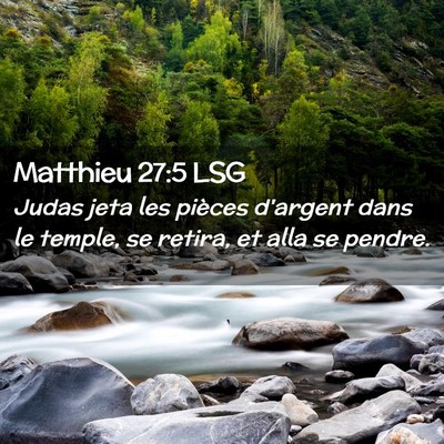 Picture 02 - Matthieu 27:5 LSG - Judas jeta les pièces d'argent dans le temple, - Bible Verse Picture