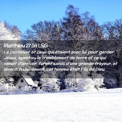 Picture 02 - Matthieu 27:54 LSG - Le centenier et ceux qui étaient avec lui pour - Bible Verse Picture