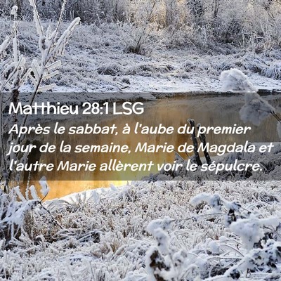 Picture 02 - Matthieu 28:1 LSG - Après le sabbat, à l'aube du premier jour de la - Bible Verse Picture