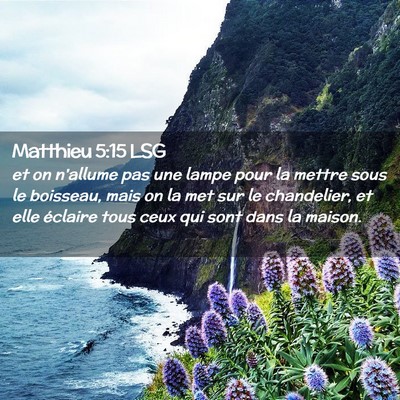 Picture 02 - Matthieu 5:15 LSG - et on n'allume pas une lampe pour la mettre sous - Bible Verse Picture