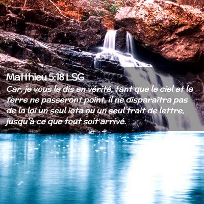 Picture 02 - Matthieu 5:18 LSG - Car, je vous le dis en vérité, tant que le ciel - Bible Verse Picture