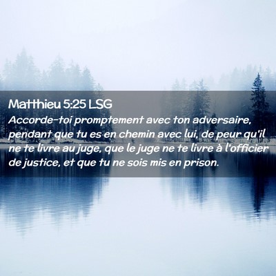 Picture 02 - Matthieu 5:25 LSG - Accorde-toi promptement avec ton adversaire, - Bible Verse Picture