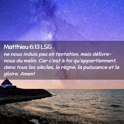 Picture 02 - Matthieu 6:13 LSG - ne nous induis pas en tentation, mais - Bible Verse Picture