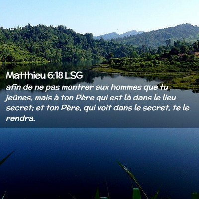 Picture 02 - Matthieu 6:18 LSG - afin de ne pas montrer aux hommes que tu jeûnes, - Bible Verse Picture