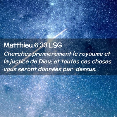 Picture 02 - Matthieu 6:33 LSG - Cherchez premièrement le royaume et la justice - Bible Verse Picture