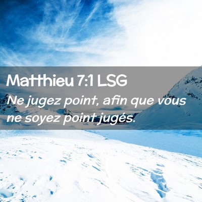 Picture 02 - Matthieu 7:1 LSG - Ne jugez point, afin que vous ne soyez point - Bible Verse Picture