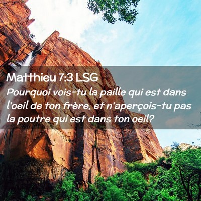 Picture 02 - Matthieu 7:3 LSG - Pourquoi vois-tu la paille qui est dans l'oeil de - Bible Verse Picture