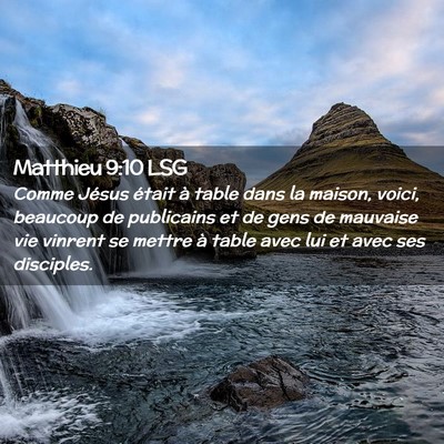 Picture 02 - Matthieu 9:10 LSG - Comme Jésus était à table dans la maison, - Bible Verse Picture