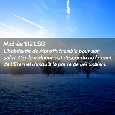 Picture 02 - Michée 1:12 LSG - L'habitante de Maroth tremble pour son salut, Car - Bible Verse Picture