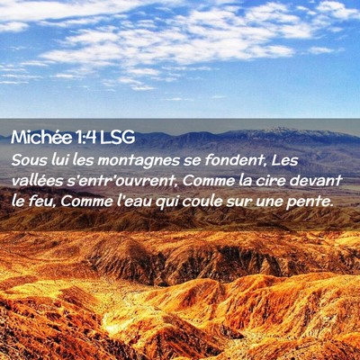 Picture 02 - Michée 1:4 LSG - Sous lui les montagnes se fondent, Les vallées - Bible Verse Picture