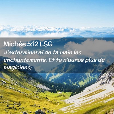 Picture 02 - Michée 5:12 LSG - J'exterminerai de ta main les enchantements, Et - Bible Verse Picture