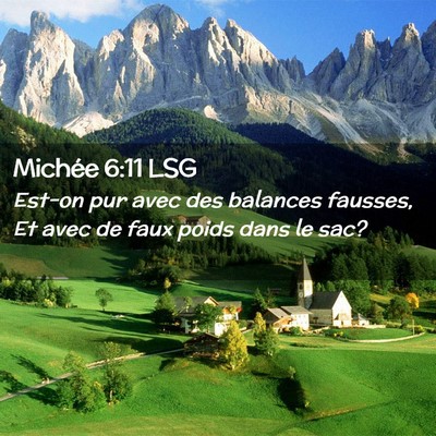 Picture 02 - Michée 6:11 LSG - Est-on pur avec des balances fausses, Et avec de - Bible Verse Picture