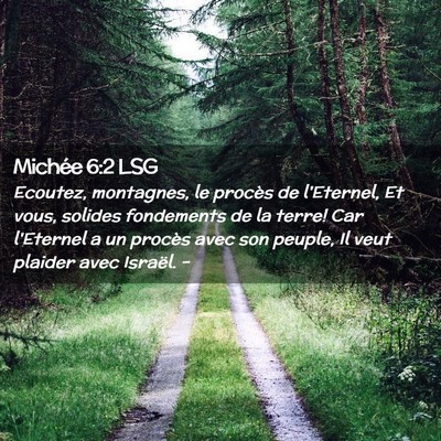 Picture 02 - Michée 6:2 LSG - Ecoutez, montagnes, le procès de l'Eternel, Et - Bible Verse Picture