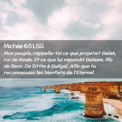 Picture 02 - Michée 6:5 LSG - Mon peuple, rappelle-toi ce que projetait Balak, - Bible Verse Picture