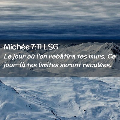 Picture 02 - Michée 7:11 LSG - Le jour où l'on rebâtira tes murs, Ce jour-là - Bible Verse Picture