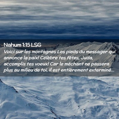 Picture 02 - Nahum 1:15 LSG - Voici sur les montagnes Les pieds du messager qui - Bible Verse Picture