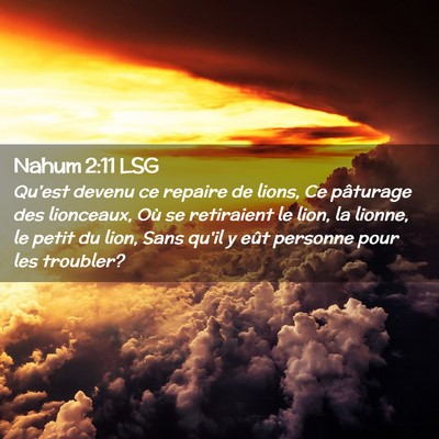 Picture 02 - Nahum 2:11 LSG - Qu'est devenu ce repaire de lions, Ce pâturage - Bible Verse Picture