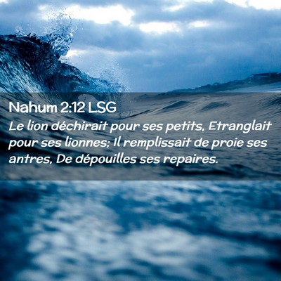 Picture 02 - Nahum 2:12 LSG - Le lion déchirait pour ses petits, Etranglait - Bible Verse Picture