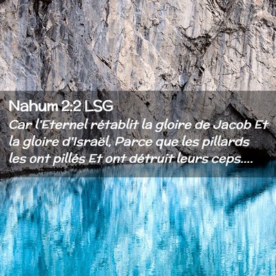 Picture 02 - Nahum 2:2 LSG - Car l'Eternel rétablit la gloire de Jacob Et la - Bible Verse Picture