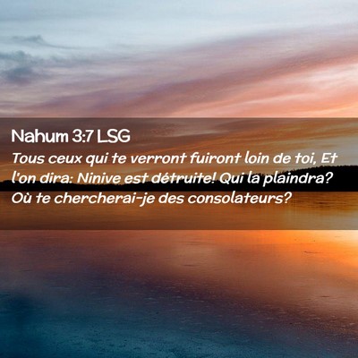 Picture 02 - Nahum 3:7 LSG - Tous ceux qui te verront fuiront loin de toi, Et - Bible Verse Picture