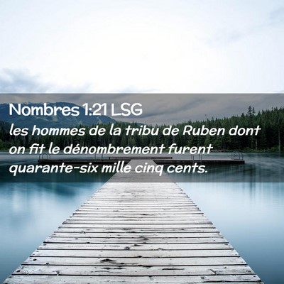Picture 02 - Nombres 1:21 LSG - les hommes de la tribu de Ruben dont on fit le - Bible Verse Picture