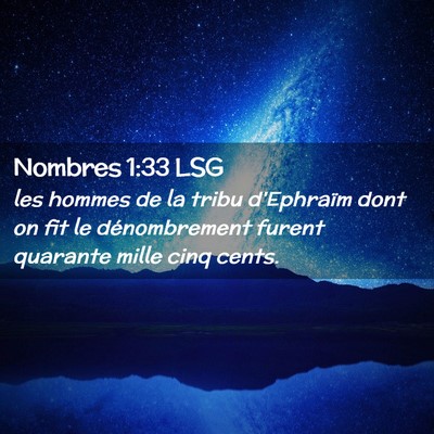 Picture 02 - Nombres 1:33 LSG - les hommes de la tribu d'Ephraïm dont on fit le - Bible Verse Picture