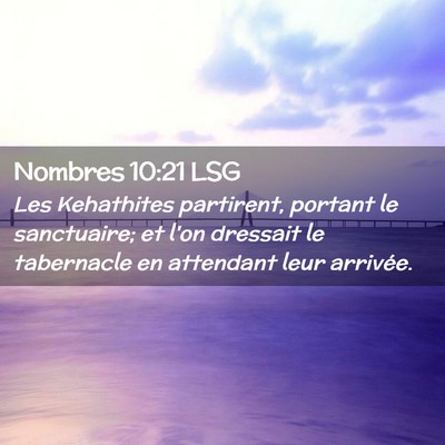 Picture 02 - Nombres 10:21 LSG - Les Kehathites partirent, portant le sanctuaire; - Bible Verse Picture
