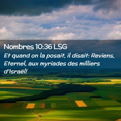 Picture 02 - Nombres 10:36 LSG - Et quand on la posait, il disait: Reviens, - Bible Verse Picture